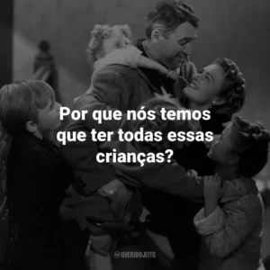 Por que nós temos que ter todas essas crianças?