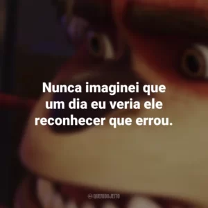 Nunca imaginei que um dia eu veria ele reconhecer que errou. A Liga de Monstros (Filme)
