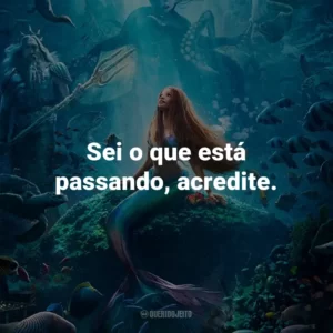 Sei o que está passando, acredite.