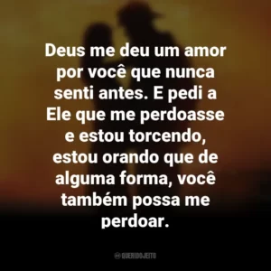 Deus me deu um amor por você que nunca senti antes. E pedi a Ele que me perdoasse e estou torcendo, estou orando que de alguma forma, você também possa me perdoar. À Prova de Fogo (Filme)