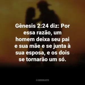 Gênesis 2:24 diz: Por essa razão, um homem deixa seu pai e sua mãe e se junta à sua esposa, e os dois se tornarão um só. À Prova de Fogo (Filme)
