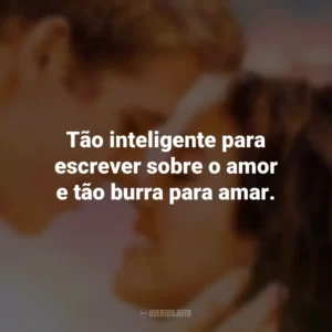 Tão inteligente para escrever sobre o amor e tão burra para amar. A Última Música (Filme)
