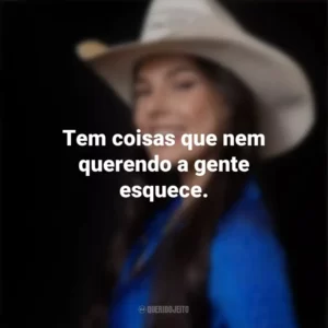Tem coisas que nem querendo a gente esquece. Ana Castela