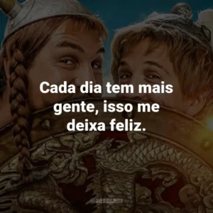 Cada dia tem mais gente, isso me deixa feliz.
