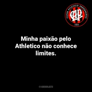 Minha paixão pelo Athletico não conhece limites.