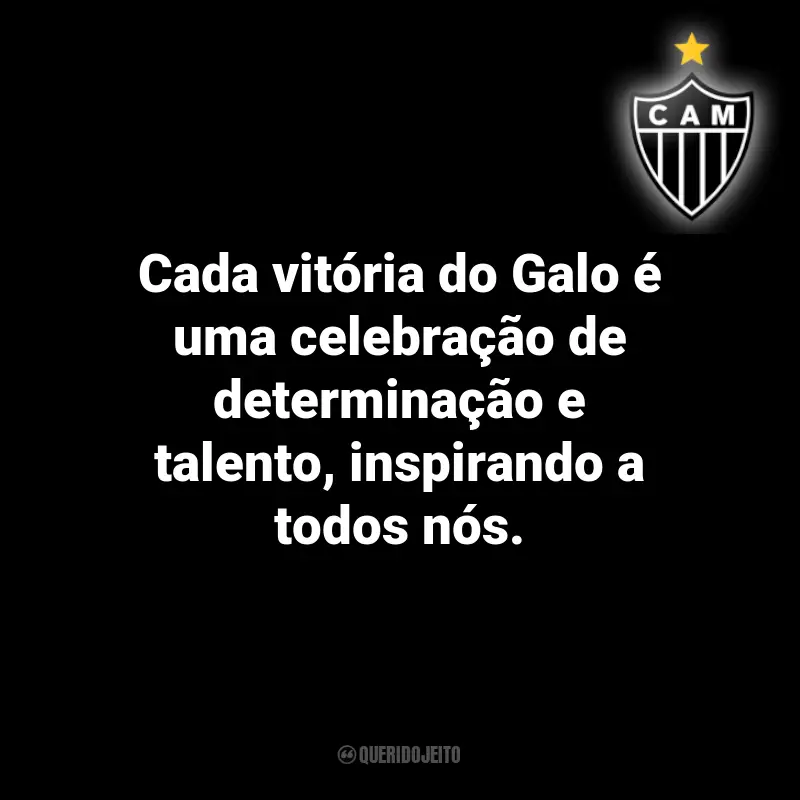 Frases do Atlético Mineiro: Cada vitória do Galo é uma celebração de determinação e talento, inspirando a todos nós.