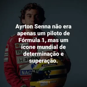 Ayrton Senna não era apenas um piloto de Fórmula 1, mas um ícone mundial de determinação e superação.