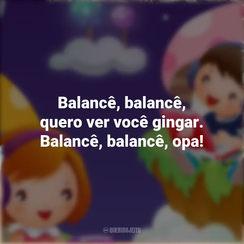 Frases da Banda Plinta: Balancê, balancê, quero ver você gingar. Balancê, balancê, opa!