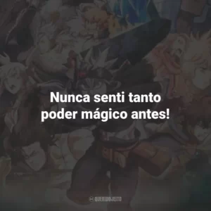 Nunca senti tanto poder mágico antes!
