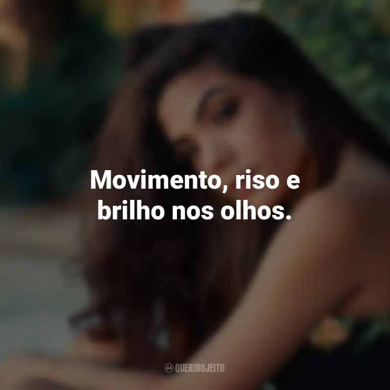 Frases para Boomerang Sozinha: Movimento, riso e brilho nos olhos.