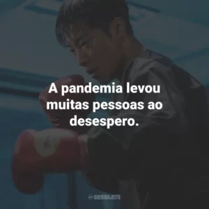 A pandemia levou muitas pessoas ao desespero.