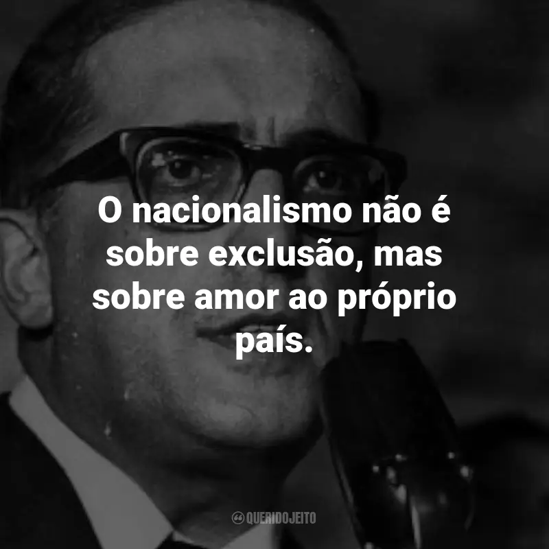 Frases de Carlos Lacerda: O nacionalismo não é sobre exclusão, mas sobre amor ao próprio país.