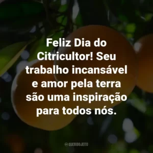 Feliz Dia do Citricultor! Seu trabalho incansável e amor pela terra são uma inspiração para todos nós.