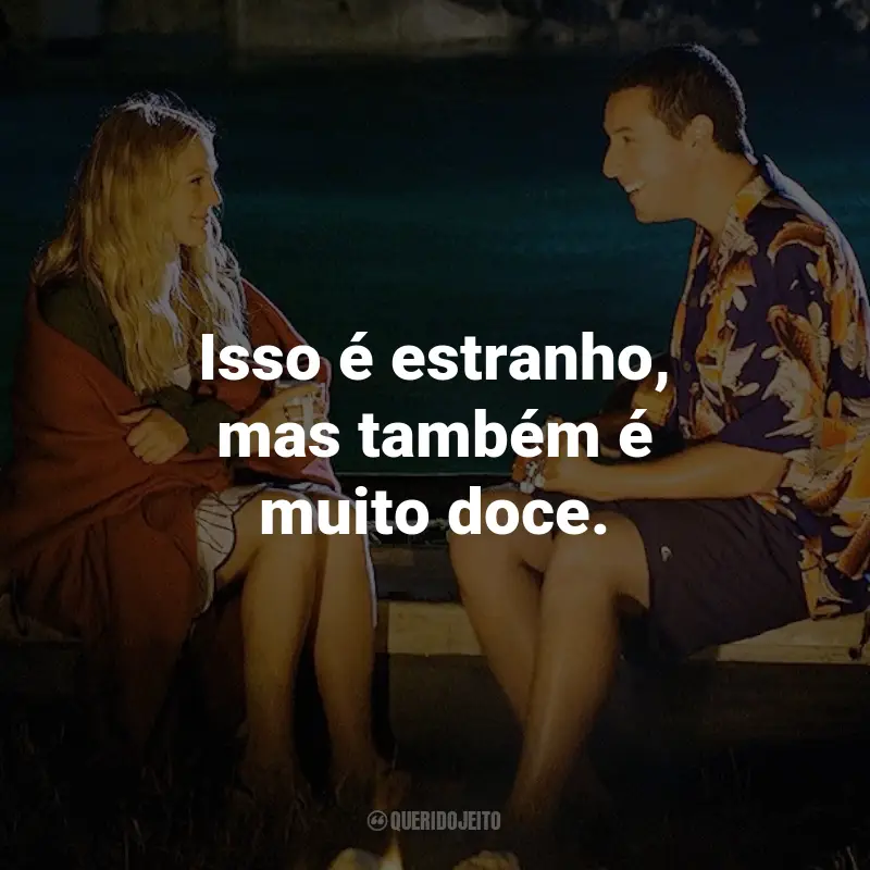 Frases do Filme Como Se Fosse a Primeira Vez: Isso é estranho, mas também é muito doce. - Lucy.