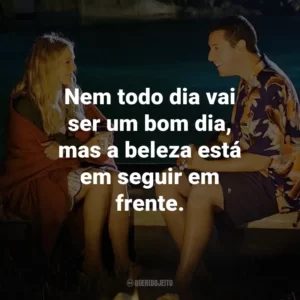 Nem todo dia vai ser um bom dia, mas a beleza está em seguir em frente. – Henry.