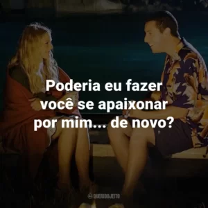 Poderia eu fazer você se apaixonar por mim… de novo? – Henry.