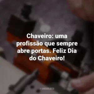 Chaveiro: uma profissão que sempre abre portas. Feliz Dia do Chaveiro!