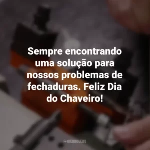Sempre encontrando uma solução para nossos problemas de fechaduras. Feliz Dia do Chaveiro!