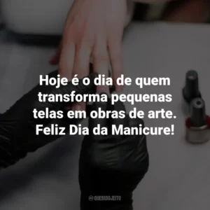 Hoje é o dia de quem transforma pequenas telas em obras de arte. Feliz Dia da Manicure!