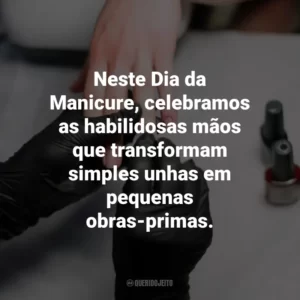 Neste Dia da Manicure, celebramos as habilidosas mãos que transformam simples unhas em pequenas obras-primas.