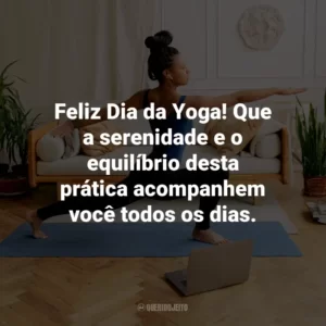 Feliz Dia da Yoga! Que a serenidade e o equilíbrio desta prática acompanhem você todos os dias.