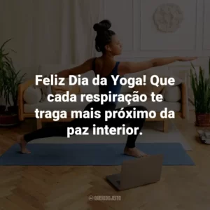 Feliz Dia da Yoga! Que cada respiração te traga mais próximo da paz interior.
