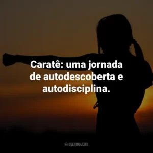 Caratê: uma jornada de autodescoberta e autodisciplina.