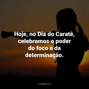 Hoje, no Dia do Caratê, celebramos o poder do foco e da determinação.