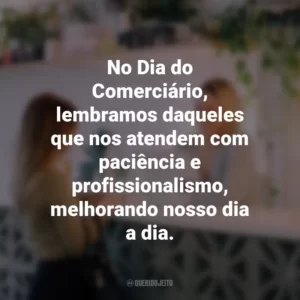 No Dia do Comerciário, lembramos daqueles que nos atendem com paciência e profissionalismo, melhorando nosso dia a dia.