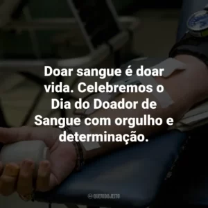 Doar sangue é doar vida. Celebremos o Dia do Doador de Sangue com orgulho e determinação.