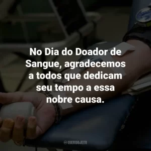 No Dia do Doador de Sangue, agradecemos a todos que dedicam seu tempo a essa nobre causa.