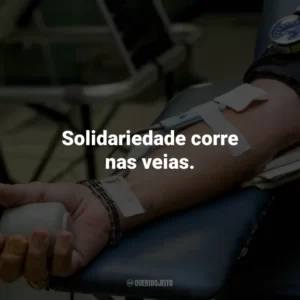 Solidariedade corre nas veias.