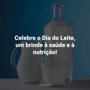 Celebre o Dia do Leite, um brinde à saúde e à nutrição!