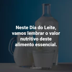 Neste Dia do Leite, vamos lembrar o valor nutritivo deste alimento essencial.