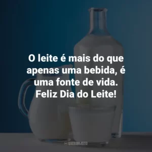 O leite é mais do que apenas uma bebida, é uma fonte de vida. Feliz Dia do Leite!