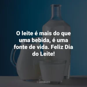 O leite é mais do que uma bebida, é uma fonte de vida. Feliz Dia do Leite!