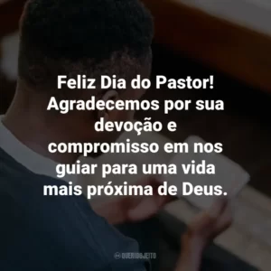 Feliz Dia do Pastor! Agradecemos por sua devoção e compromisso em nos guiar para uma vida mais próxima de Deus.