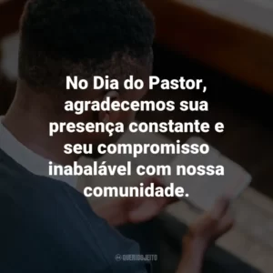 No Dia do Pastor, agradecemos sua presença constante e seu compromisso inabalável com nossa comunidade.