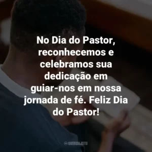 No Dia do Pastor, reconhecemos e celebramos sua dedicação em guiar-nos em nossa jornada de fé. Feliz Dia do Pastor!