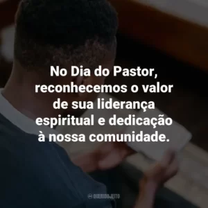 No Dia do Pastor, reconhecemos o valor de sua liderança espiritual e dedicação à nossa comunidade.