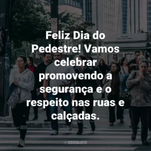 Feliz Dia do Pedestre! Vamos celebrar promovendo a segurança e o respeito nas ruas e calçadas.