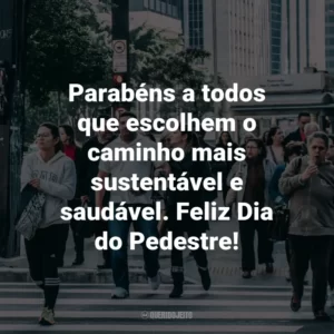 Parabéns a todos que, a cada passo, tornam nossas ruas mais vivas. Feliz Dia do Pedestre!