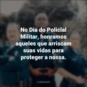 No Dia do Policial Militar, honramos aqueles que arriscam suas vidas para proteger a nossa.