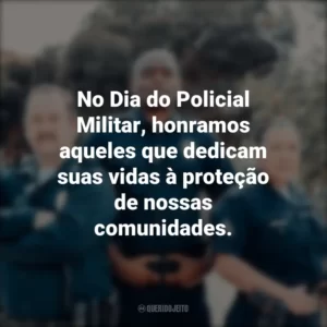No Dia do Policial Militar, honramos aqueles que dedicam suas vidas à proteção de nossas comunidades.