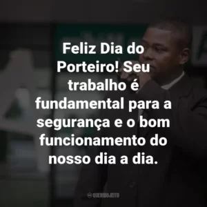 Feliz Dia do Porteiro! Seu trabalho é fundamental para a segurança e o bom funcionamento do nosso dia a dia.