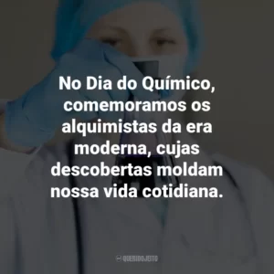 No Dia do Químico, comemoramos os alquimistas da era moderna, cujas descobertas moldam nossa vida cotidiana.