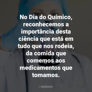 No Dia do Químico, reconhecemos a importância desta ciência que está em tudo que nos rodeia, da comida que comemos aos medicamentos que tomamos.