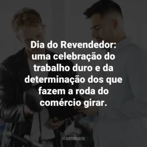 Dia do Revendedor: uma celebração do trabalho duro e da determinação dos que fazem a roda do comércio girar.