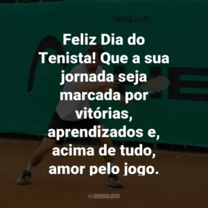 Feliz Dia do Tenista! Que a sua jornada seja marcada por vitórias, aprendizados e, acima de tudo, amor pelo jogo.