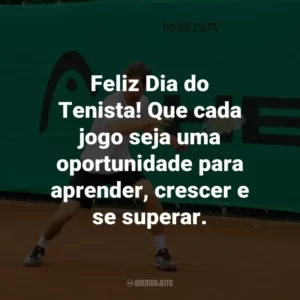 Feliz Dia do Tenista! Que cada jogo seja uma oportunidade para aprender, crescer e se superar.